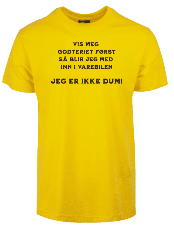 Gul T-skjorte med teksten "Vis meg godteriet først så blir jeg med inn i varebilen Jeger ikke dum!"
