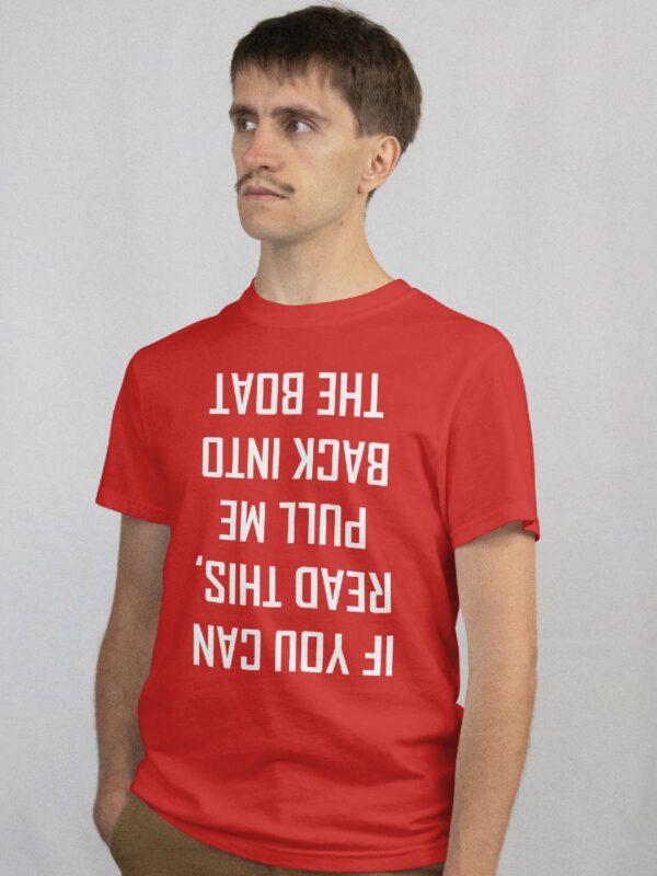 If you can read this pull me back into the boat T skjorte