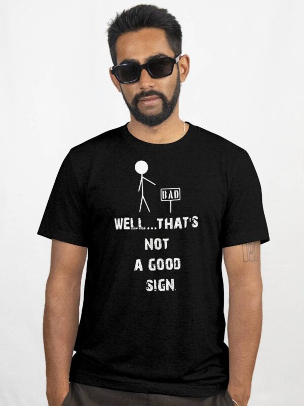 Thats not a good sign T skjorte