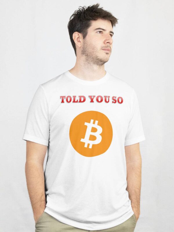 Told you so Bitcoin T skjorte