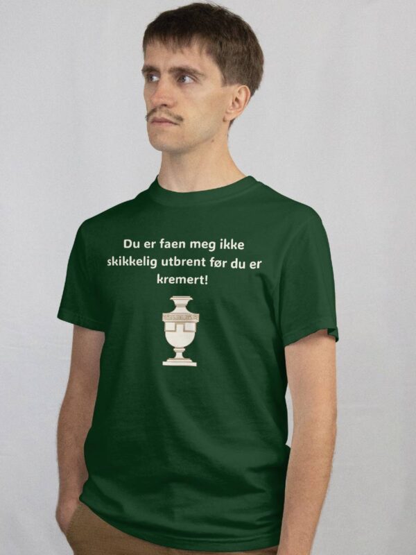Du er faen meg ikke skikkelig utbrent før du er kremert