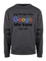 Jeg trenger ikke Google min kone vet alt – Collegegenser