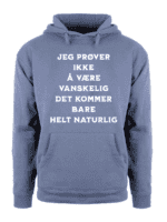 Jeg prøver ikke å være vanskelig – Hettegenser