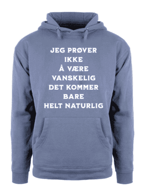 Jeg prøver ikke å være vanskelig – Hettegenser