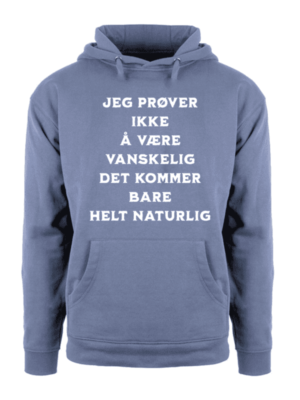 Jeg prøver ikke å være vanskelig – Hettegenser