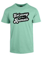 Eat pussy not animals