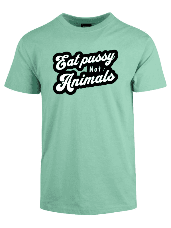 Eat pussy not animals