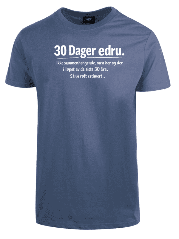 30 Dager edru indigo t-skjorte med tekst og morsom humor