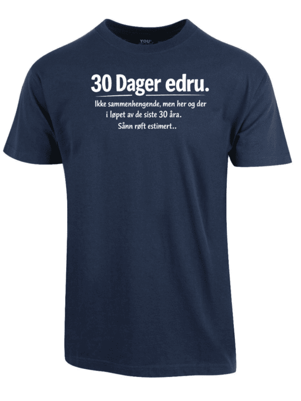 T-skjorte med teksten "30 dager edru" på marineblått stoff, morsom humor.