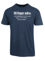 Mørkeblå T-skjorte med “30 Dager edru” tekst, perfekt for festløven med humor.