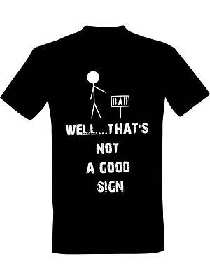 Thats not a good sign – T-skjorte med morsom tekst | Gavetips