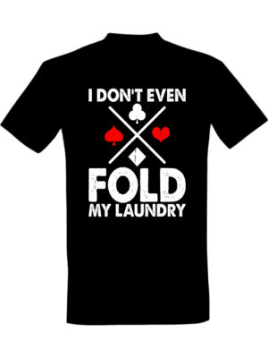 I dont even fold my laundry