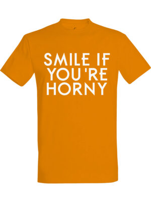 Smile if you are horny – Fet t-skjorte med drøy humor | Morsom gave
