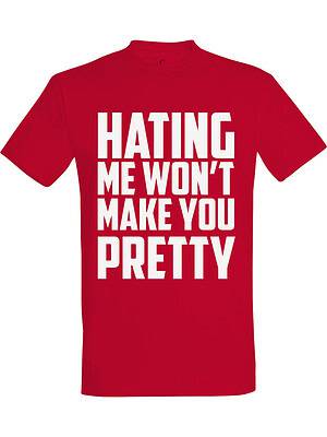Hating me wont make you pretty – Fet t-skjorte med drøy humor | Morsom gave