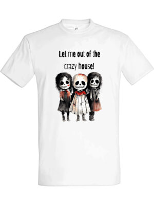 Let me out of the crazy house – T-skjorte med mørk humor | Drøy gaveidé