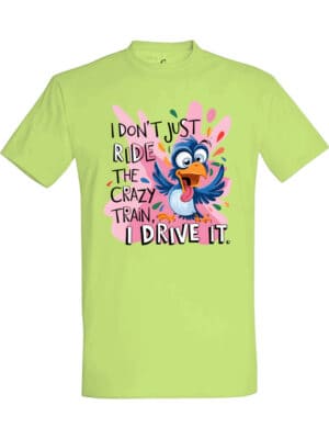 I dont just ride the crazy train i drive it