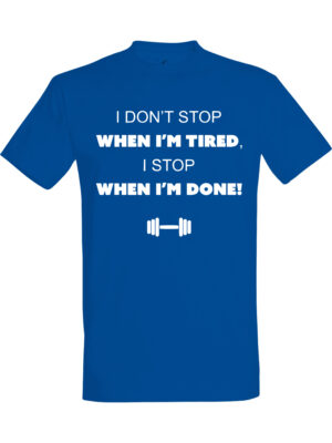 I dont stop when im tired i stop when im done – Kul gaming t-skjorte | Gave til gamer