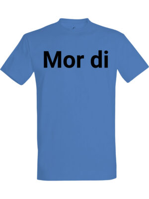 Mor di – Fet t-skjorte med drøy humor | Morsom gave