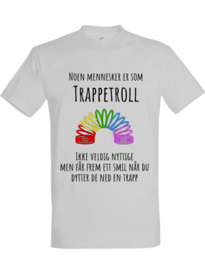 Noen mennesker er som trappetroll – T-skjorte med morsom tekst | Gavetips