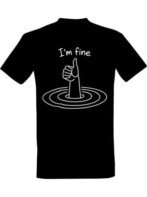 I'm Fine – T-skjorte med morsom tekst | Gavetips