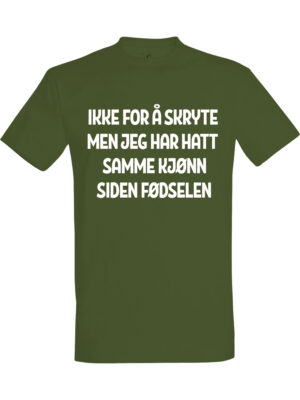 Samme kjønn siden fødselen – Fet t-skjorte med drøy humor | Morsom gave