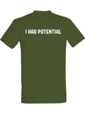 I had potential – T-skjorte med morsom tekst | Gavetips