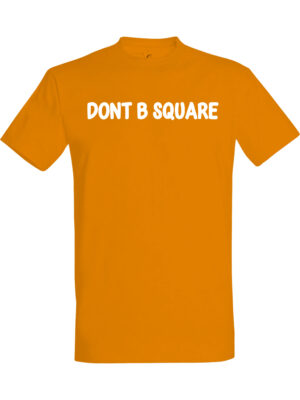 Don't Be Square T-skjorte