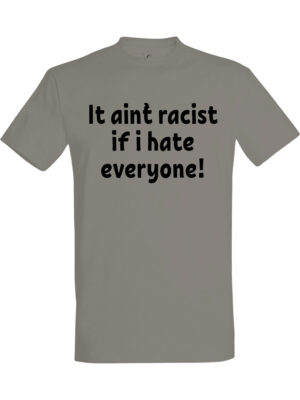 It ain't racist T-skjorte