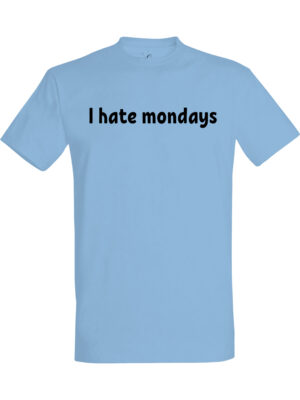 I hate mondays T-skjorte